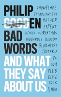 Bad Words: And What They Say About Us 1472141571 Book Cover