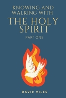 Knowing and Walking with the Holy Spirit: Part 1 B0DQD6K19D Book Cover
