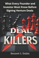 Deal Killers: What Every Founder and Investor Must Know Before Signing Venture Deals 1969836105 Book Cover