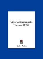 Vittorio Emmanuele: Discorso (1888) 1169575285 Book Cover