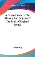 A General View Of The History And Objects Of The Bank Of England 1120117917 Book Cover