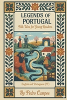 Classic Portuguese Folk Tales & Legends: Magical Stories and Folk-Art Illustrations for Ages 7–10 English and European Portuguese B0GGRF6JC5 Book Cover
