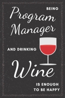 Program Manager & Drinking Wine Notebook: Funny Gifts Ideas for Men/Women on Birthday Retirement or Christmas - Humorous Lined Journal to Writing 1672757908 Book Cover