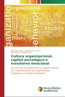 Cultura organizacional, capital psicol�gico e transtorno emocional 6139807565 Book Cover