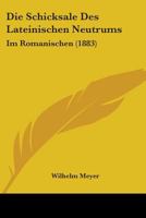 Die Schicksale Des Lateinische Neutrums Im Romanischen 1437066143 Book Cover