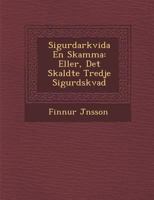 Sigurdarkvida En Skamma: Eller, Det S�kaldte Tredje Sigurdskvad 1286979552 Book Cover