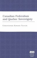 Canadian Federalism and Quebec Sovereignty: Third Printing 082046242X Book Cover