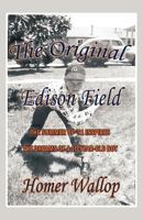 The Original Edison Field: The Summer of '51 Inspires the Dreams of a 10-Year-Old Boy 1475962843 Book Cover