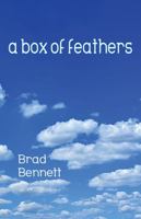 a box of feathers: haiku of Brad Bennett 1958408034 Book Cover