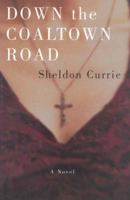 Down the Coaltown Road : A Novel 1552634825 Book Cover