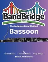BandBridge Beginning Band Method Book for Bassoon: The Inclusive Band Method (BandBridge Beginning Band Method Books: The Inclusive Band Method) 1968608044 Book Cover