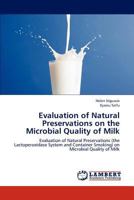 Evaluation of Natural Preservations on the Microbial Quality of Milk 3659165697 Book Cover