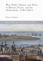 War, Public Opinion and Policy in Britain, France and the Netherlands, 1785-1815 3319495887 Book Cover