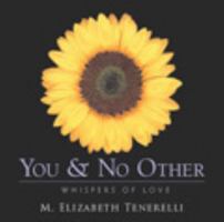 You & No Other: Whispers of Love 0615427138 Book Cover