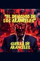 El Demonio de los Aranceles (Spanish Edition) B0F22WYRFC Book Cover