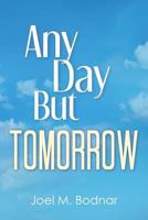 Any Day But Tomorrow 1475066651 Book Cover