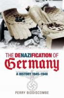 The Denazification of Germany 1945-48 0752423460 Book Cover