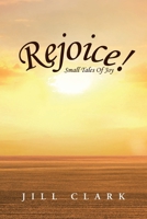 Rejoice!: Small Tales Of Joy B0GP5B7LVC Book Cover