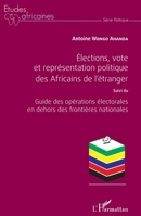 Élections, vote et représentation politique des Africains de l'étranger: Suivi du Guide des opérations électorales en dehors des frontières nationales (Études Africaines) (French Edition) 2343020094 Book Cover