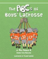 The ABCs of Boys' Lacrosse 1631778021 Book Cover