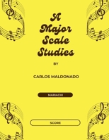 A Major Scale Studies Director Score: A Mariachi Classroom Resource (Carlos Maldonado Mariachi Resources) 1965005861 Book Cover