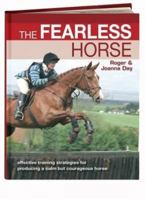 The Fearless Horse: Effective Training Strategies for Horse and Rider 0715323709 Book Cover