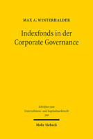 Indexfonds in Der Corporate Governance: Mitwirkung in Borsennotierten Aktiengesellschaften (Schriften Zum Unternehmens- Und Kapitalmarktrecht, 100) 3161612442 Book Cover