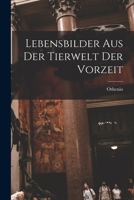 Lebensbilder aus der Tierwelt der Vorzeit 1018870687 Book Cover