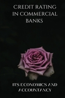 Credit rating in commercial banks its Economics and accountancy 5991843961 Book Cover