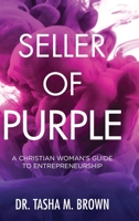 Seller of Purple: A Christian Woman's Guide to Entrepreneurship 1716285682 Book Cover