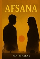 AFSANA: A Tragic Love Story Rooted in the Soil of India B0FDLGC2GF Book Cover