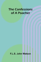 The Confessions of a Poacher 9369058346 Book Cover
