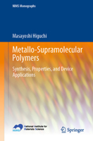Metallo-supramolecular Polymers: Synthesis, Properties, and Device Applications (NIMS Monographs) 4431568891 Book Cover
