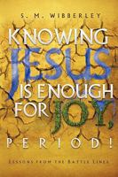 Knowing Jesus Is Enough for Joy, Period! 1609572289 Book Cover