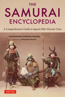 The Samurai Encyclopedia: A Comprehensive Guide to Japan's Elite Warrior Class 4805317086 Book Cover