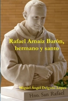 Rafael Arnaiz Barón, hermano y santo 1471674371 Book Cover