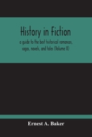 History in Fiction; A Guide to the Best Historical Romances, Sagas, Novels, and Tales Volume 2 935421472X Book Cover