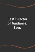 Best Director of Guidance. Ever: Blank Lined Journal for Coworkers and Friends - Perfect Employee Appreciation Gift Idea 167680899X Book Cover