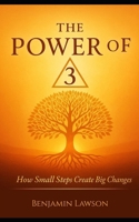 The Power of 3: How Small Steps Create Big Changes B0FDGTX916 Book Cover