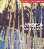 McMichael Canadian Art Collection: Director's Choi: Director's Choice 1785511769 Book Cover