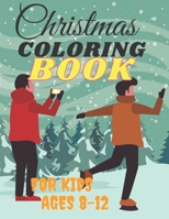 Christmas COLORING BOOK FOR KIDS AGES 8-12: This book contains 86 unique and beautifully designed coloring pages B08PQYDFP7 Book Cover