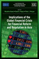 Implications of the Global Financial Crisis for Financial Reform and Regulation in Asia 0857934716 Book Cover