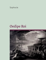 Oedipe Roi: C?l?brissime trag?die grecque 232242627X Book Cover
