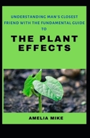 Understanding Man's Closest Friend With The Fundamental Guide To The Plant Effects B0F77VTWMT Book Cover