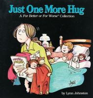 Just One More Hug (For Better or for Worse Collections) 0836220544 Book Cover