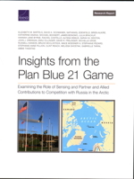Insights from the Plan Blue 21 Game: Examining the Role of Sensing and Partner and Allied Contributions to Competition with Russia in the Arctic 197741270X Book Cover