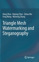 Triangle Mesh Watermarking and Steganography 9811977194 Book Cover