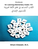 Workbook for Learning Elementary Arabic 101: الكِتاب ٱلـمُسَا 1917096372 Book Cover