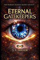 Eternal Gatekeepers: The World's Oldest Secret Society 1764457390 Book Cover