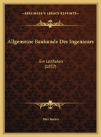 Allgemeine Baukunde Des Ingenieurs. 1018648070 Book Cover